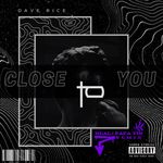 Close to You (NEAL Remix) by Dave Rice — cover art