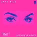 Eyes Without a Face (Kraft-E Remix) by Dave Rice — cover art